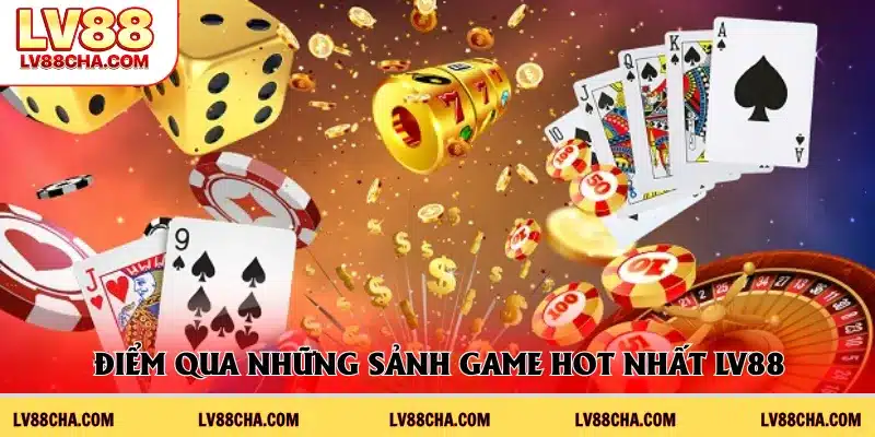 Điểm qua những sảnh game hot nhất LV88