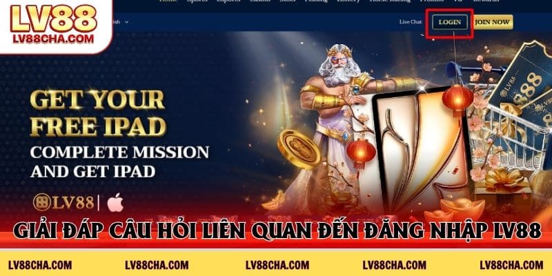 Giải đáp câu hỏi liên quan đến đăng nhập LV88