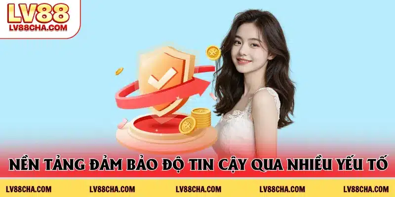 Nền tảng đảm bảo độ tin cậy qua nhiều yếu tố