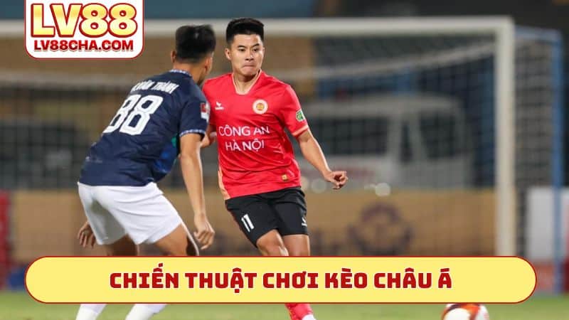 Chiến thuật chơi kèo châu Á