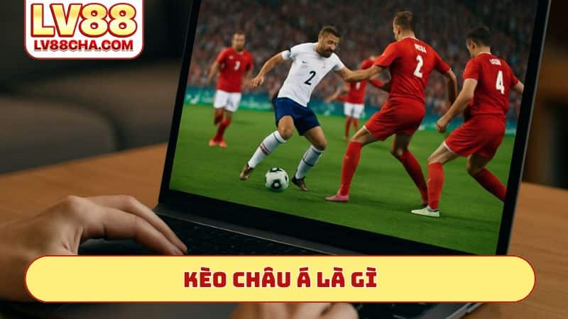 Kèo Châu Á là gì?